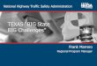 TEXAS “BIG State BIG Challenges” · National Highway Traffic Safety Administration TEXAS “BIG State BIG Challenges” Frank Marrero Regional Program Manager . Safer Drivers