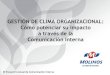 GESTIÓN DE CLIMA ORGANIZACIONAL: Cómo potenciar su … · 2014. 7. 26. · GESTIÓN DE CLIMA ORGANIZACIONAL: Cómo potenciar su impacto a través de la Comunicación Interna III