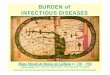 BURDEN of INFECTIOUS DISEASES - globe-network.org · BURDEN of INFECTIOUS DISEASES M M di d B t d LiébMapa Mundi de Beatus de Liébana (v. 730 - 798) Beatus_map.jpg (715 × 450 pixels,
