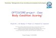 OPTISCORE project - Case: Body Condition Scoring 13 May... · 2017. 10. 28. · to create animal condition scoring protocols for the automated measurement of health and welfare traits