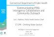 Communicating PFAS: Drinking Water Interagency ... · 6/26/2018  · • Town of Greenwich Local Health Department - Community Outreach and Engagement • Knows the Community that