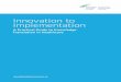 Innovation to Implementation - IIMHL - Home · 2018. 7. 13. · 5 – Innovation to Implementation 2 – SELECT AN INNOVATION The next step in the I2I guide is selecting an Innovation