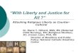 “With Liberty and Justice for All - DeSales Universityhosted.desales.edu/.../PDF/Hilliard-ReligiousLiberty.pdf1 “With Liberty and Justice for All ?” Attacking Religious Liberty