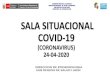 SALA SITUACIONAL COVID 2019 (CORONAVIRUS) · 2020. 4. 28. · sala situacional covid-19 (coronavirus) 24-04-2020 gobierno regional cajamarca direccion regional de salud cajamarca