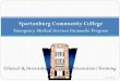 Spartanburg Community College · Objectives Define Spartanburg Community College’s EMS training programs Outline student progression through the program Define the role and expectations