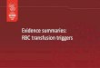 Evidence summaries: RBC transfusion triggers · Audience Audience Audience Audience Audience Audience Audience Audience Audience Audience. Haematology and oncology Should more restrictive