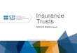 Insurance Trusts€¦ · be a testamentary trust and have access to the graduated tax rates thereafter • Insurance proceeds will be received on a tax free basis by the trust •