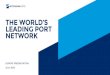 THE WORLD’S LEADING PORT NETWORK - Hutchison Logistics · Network Strengths Local presence/knowledge - origin and destination Trusted and honest relationships Landside capabilities
