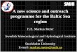 A new science and outreach programme for the Baltic Sea …of Climate Change for the Baltic Sea Basin (BACC) project Achievements of 20 years of BALTEX research . 3 ... flexible science
