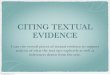 CITING TEXTUAL EVIDENCE...analysis of what the text says explicitly as well as inferences drawn from the text. Thursday, March 21, 13 Explicit Textual Evidence When we have ideas about