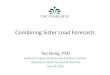 Combining Sister Load Forecasts · Tao Hong, PhD Graduate Program Director and Assistant Professor University of North Carolina at Charlotte June 24, 2015 •Energy Production & Infrastructure
