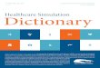Healthcare Simulation Dictionary - Sesam · Mary Kay Smith Elsa Soyland Marzia Spessot Jessica Stokes-Parish Demian Szyld Deb Tauber Jane Torrie ... This was at the recommendation