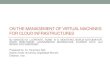 ON THE MANAGEMENT OF VIRTUAL MACHINES FOR CLOUD ...research.iaun.ac.ir/pd/faramarz_safiold/pdfs/HomeWork_5553.pdf · •Virtual Machine Directory is a directory on the cluster node