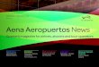 Issue 03 Aena Aeropuertos News0.pdf · Aena Aeropuertos. News. is the quarterly magazine of Aena Aeropuertos to serve as a link between airlines, tour-operators and airports to keep