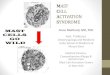 MAST CELL ACTIVATION SYNDROME/DISORDER...MAST CELL ACTIVATION SYNDROME Anne Maitland, MD, PhD Asst. Professor, Otolaryngology and Medicine Icahn School of Medicine at Mount Sinai Medical