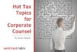Hot Tax Topics for Corporate Counsel · Hot Tax Topics for Corporate Counsel By Aman Badyal. Qualified Opportunity Zones An Overview. What are Opportunity Zones? • The incentive