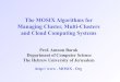 The MOSIX Algorithms for Managing Cluster, Multi-Clusters ...os.inf.tu-dresden.de/Studium/DOS/SS2009/07-MOSIX.pdf · Benefits of migration for market based scheduling • Market based
