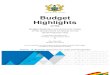 Budget Highlights · 2018. 11. 15. · Theme: “A Stronger Economy for Jobs and Prosperity” Government of Ghana - Transforming Ghana Beyond Aid Budget Highlights - 2019 5 for the