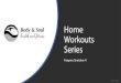 Home Workouts Series...stretches are used before a workout to help prevent injuries and prepare the body for work and static stretches are used after a workout to reduce post workout