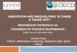 INNOVATION AND INEQUALITIES: IS THERE A TRADE OFF? … · 2016. 3. 29. · INNOVATION AND INEQUALITIES: IS THERE A TRADE OFF? International Conference on Innovation for Inclusive