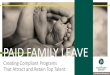 PAID FAMILY LEAVE - The Partners Group · Paid Leave Defined Paid Family Care Leave: Paid Leave to care for a family member as defined by policy. This typically refers to immediate