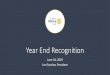 Year End Recognition · 2020. 6. 25. · 2019-2020 Goals •1. Membership Engagement •2. Increase Community Awareness •3. Brand Rotary Regionally