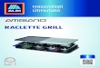 RACLETTE GRILL - ALDI · − A Raclette grillt semmi esetre se tegye mosogatógépbe. külön-ben tönkremegy. − Ha a Raclette grill műanyag részein repedés, hasadás vagy de-formáció