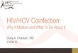 Chastain HCV-HIV Coinfection Webinar 10-26-16€¦ · § HIV/HCV coinfection is a significant cause of morbidity and mortality in people infected with HIV. § HCV should be treated