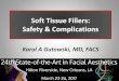 Soft Tissue Fillers: Safety & Complications€¦ · •Vascular Compromise –Glabella most common? Reticulated Duskiness. Glabellar Vascular Compromise 5 days after HA injection