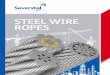 STEEL WIRE ROPES · standards: GOST, EN and TU. At the present time the company offers more than 100 types of wire ropes in various modifications. Special attention is paid to the