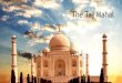 The Taj Mahal‡-taj-mahal-compressed-1… · The Taj Mahal •enormous white marble mausoleum •built by Mughal emperor Shah Jahan in memory of his lost wife between •”the Jewel