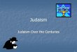 Judaism - local-brookings.k12.sd.us Studies/Three Religions... · Judaism Judaism Over the Centuries Clip Art . Revolt, Defeat, and Migration After Romans conquer, Israelites argue