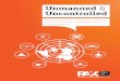 Unmanned Uncontrolled - PAX · communications devices, electronic warfare equipment or weapons. The most commonly known unmanned military systems are unmanned aerial vehicles (UAVs)