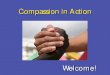 Compassion in Action - PBCC Compassion in Action Welcome! Competition ¯¬¾rst... Compassion only when