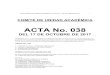 ACTA No. 038 · el seÑor secretario acadÉmico, le dio lectura al acta anterior la cual fue puesta en consideraciÓn por el seÑor decano y fue aprobada por unanimidad. tercer punto
