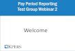 Pay Period Reporting Test Group Webinar 2 · Test Group Webinar 2 Non School Welcome . Pay Period Reporting •Common Upload Errors •Working Records in Review •Adjustments •Certifications