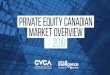 PRIVATE EQUITY CANADIAN MARKET OVERVIEW // 2019 · European investor $5B buyout of Calgary-based WestJet Airlines Ltd. by ONEX $1.4B buyout of London-based Autodata Solutions Inc