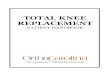 TOTAL KNEE REPLACEMENT - orthocarolina.com€¦ · TOTAL KNEE. REPLACEMENT. PATIENT HANDBOOK . YOU.IMPROVED. | ORTHOCAROLINA.COM . 2 TEAMWORK . A team of healthcare providers is ready