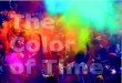 The Color of Timethecoloroftime.org/IMG/pdf/dossier-coloroftime-web72dpi.pdf · mélange des couleurs. Célébrée en Inde à l'arrivée du printemps, cette fête est l'occasion de