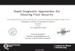 Rapid Diagnostic Approaches for Ensuring Food Security€¦ · State of the Art Facilities ASSET LAB: Highly innovative rapid diagnostics including biosensor (SPR, acoustic wave,