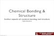 Chemical Bonding & Structure - Ms. Suchy's science site€¦ · Further aspect of covalent bonding and structure Formal charge • Sometimes different Lewis dot structures can be