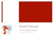 FoxInCloudfoxincloud.com/pdf/FoxInCloud-How-to-aztuto1-en.pdf · HTML/CSS/JS gen: clones your app’s forms into HTML/CSS/JS which becomes the designated website (i.e. ) Process: