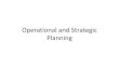 Operational and Strategic Planning - Med Study Groupmsg2018.weebly.com/uploads/1/6/1/0/16101502/lecture_3...Strategic Planning •Strategic Plans (long-range): complex organizational