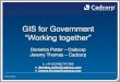 GIS for Government “Working together” - Cadcorp · 2018. 4. 30. · Agenda (London cont.) 'Web-based apps integration with GeognoSIS®' -Dave Barter, Nautoguide 13.00 LUNCH 14.00
