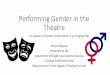 Performing Gender in the Theatre - American University of Armenia · 2017. 9. 14. · Performing Gender in the Theatre An Analysis of Gender Performance in an Original Play Noemi
