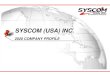 SYSCOM (USA) INC....SYSCOM Offices Project Base **And many others（See on the map） Florida Alabama Utah North Carolina Denver Arizona Atlanta, GA Detroit, MI Honolulu, HI Houston,