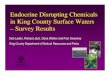 Endocrine Disrupting Chemicals in King County Surface ... · – Survey Results. Overview • Overview of EDC issue and associated challenges • Purpose of Survey • Survey Design