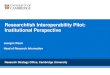 Researchfish Interoperability Pilot: Institutional Perspective€¦ · Juergen Wastl . Head of Research Information . Research Strategy Office, Cambridge University . Researchfish