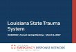 Louisiana State Trauma System...Trauma Programs (LAC 48:I.Chapter 197) xAllows for a process by which hospitals pursuing Level II or Level III Trauma Center designation to attest to