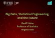 Big Data, Statistical Engineering, and the Future · 2019. 5. 21. · Big Data, Statistical Engineering, and the Future. Outline ... –Formal Model Building –Predictive Analytics